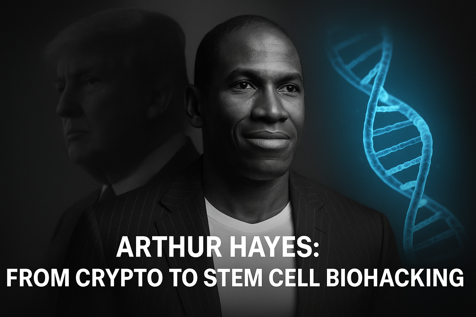 Arthur Hayes Pardoned by Trump: From Crypto Trading to Stem Cell Biohacking
