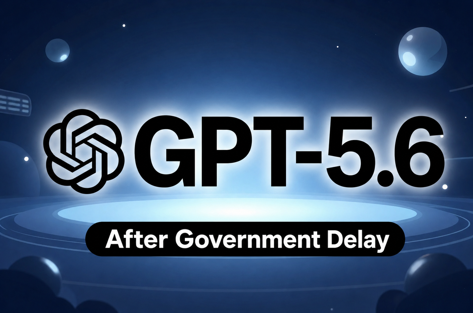 OpenAI Unveils GPT-5.6 After Government Delay